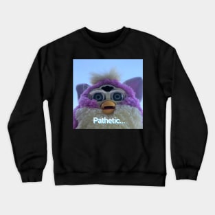 Pathetic, Furby Crewneck Sweatshirt